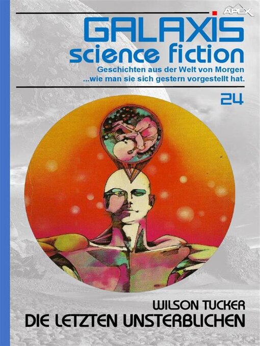 Title details for GALAXIS SCIENCE FICTION, Band 24--DIE LETZTEN UNSTERBLICHEN by Wilson Tucker - Available